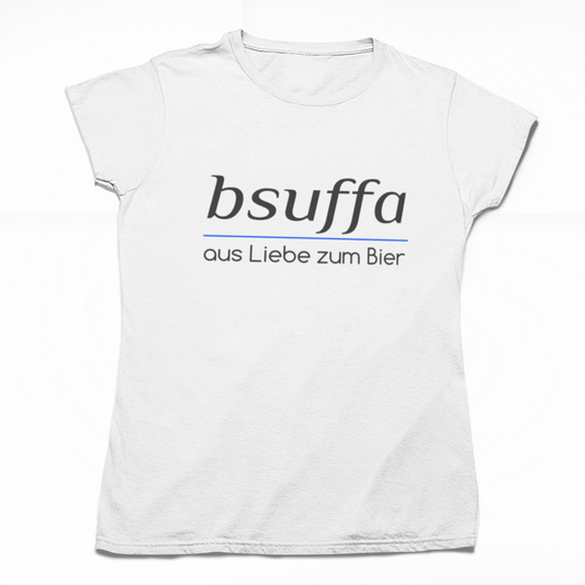 bsuffa, aus Liebe zum Bier - Lady's Shirt