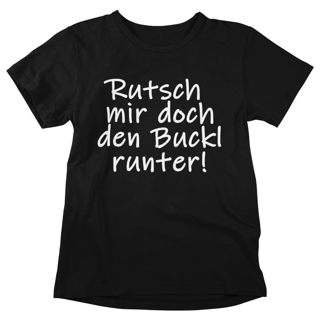 Rutsch mir doch den Buckl runter - T-Shirt