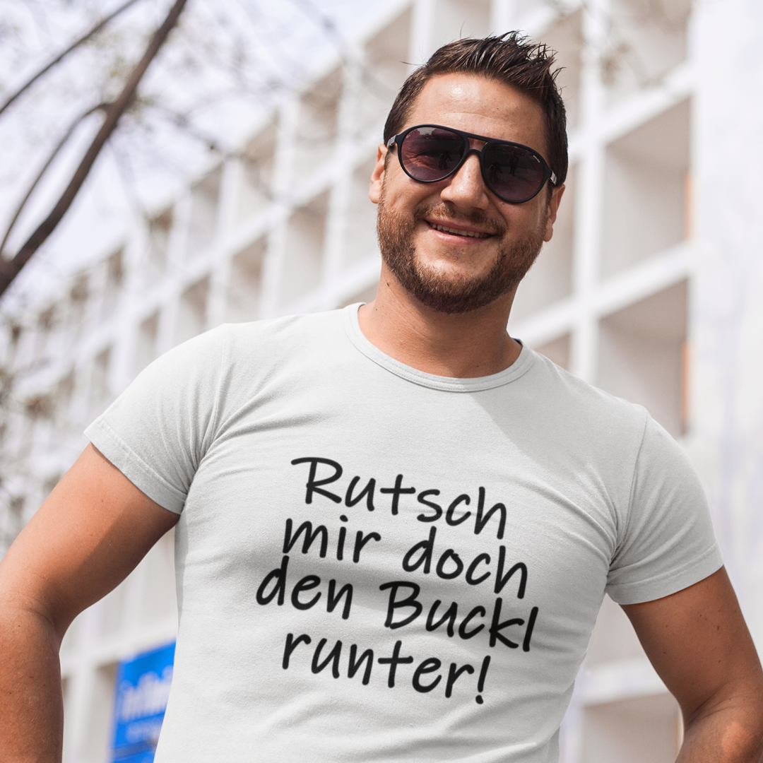 Rutsch mir doch den Buckl runter - T-Shirt