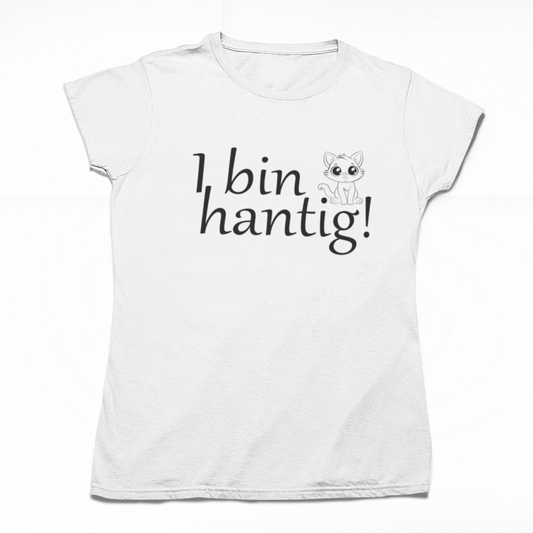 I bin hantig - Lady's Shirt