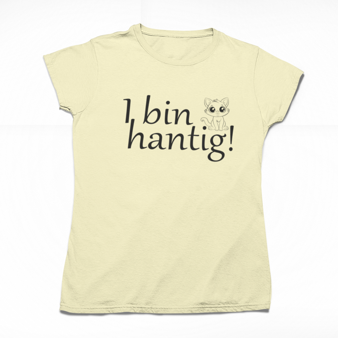 I bin hantig - Lady's Shirt