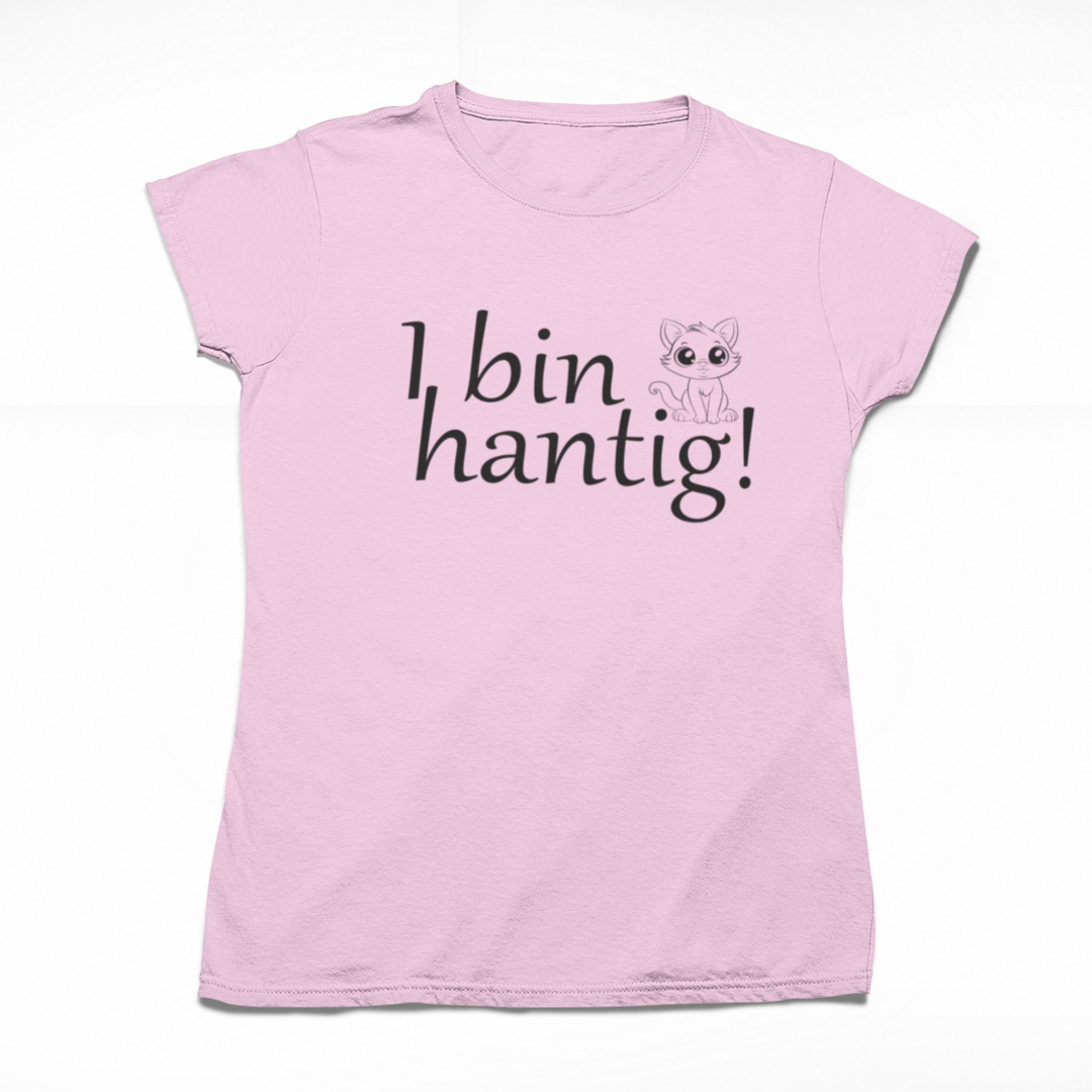 I bin hantig - Lady's Shirt