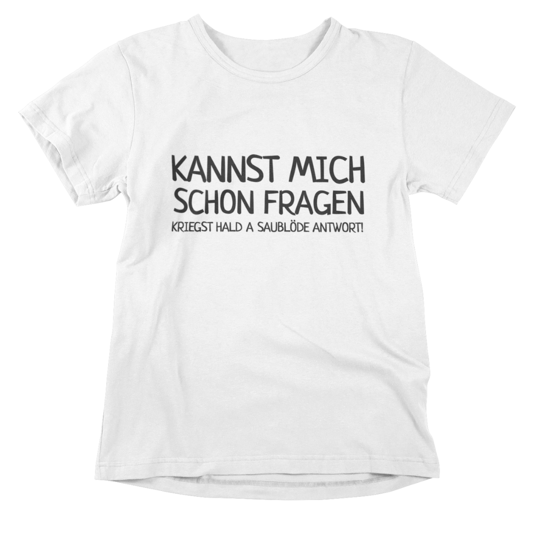 Kannst mich schon fragen - Organic Shirt