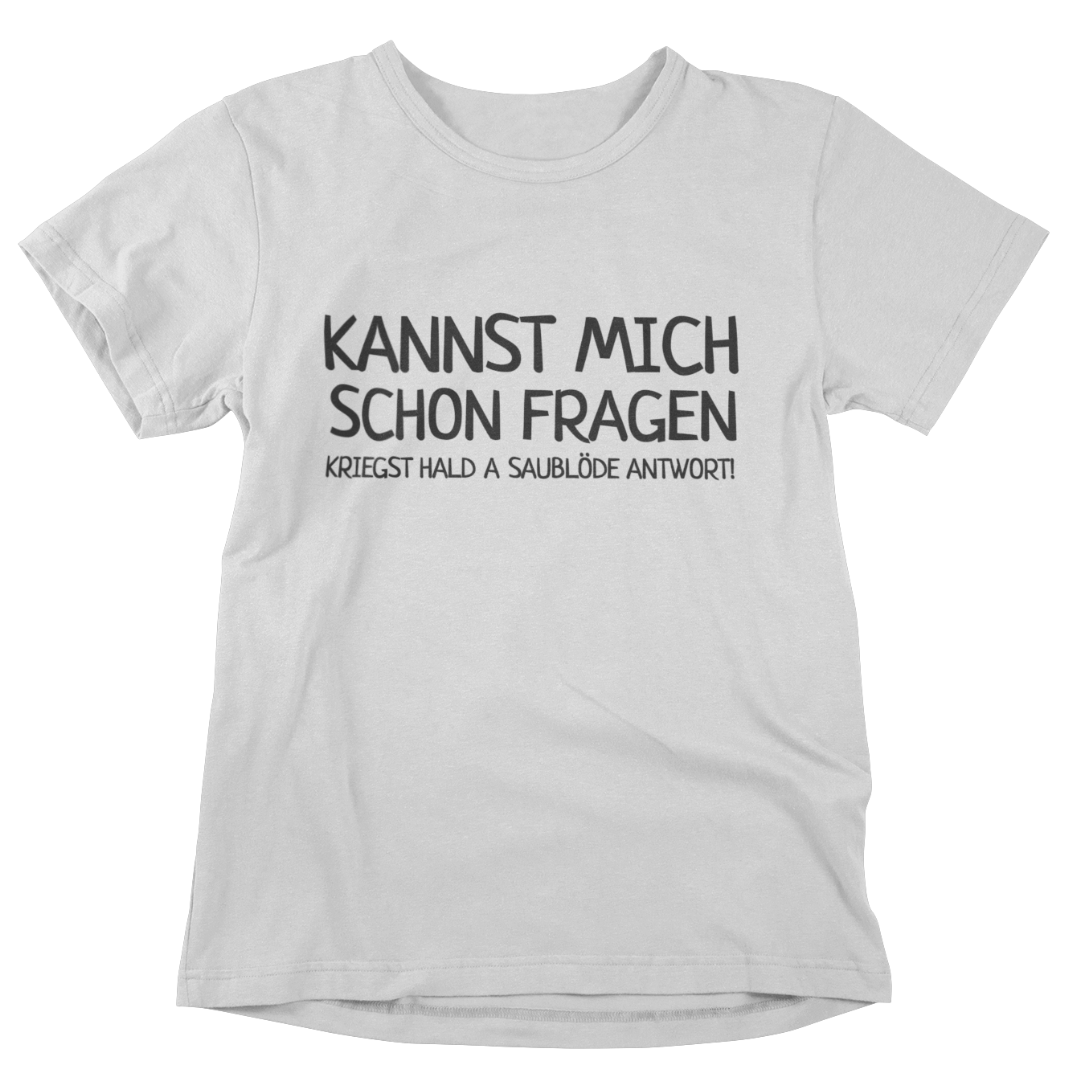 Kannst mich schon fragen - Organic Shirt