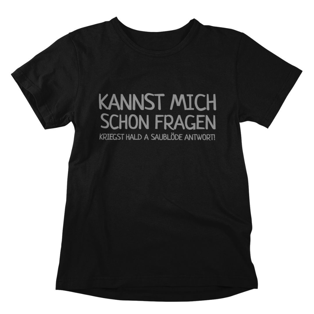 Kannst mich schon fragen - Organic Shirt