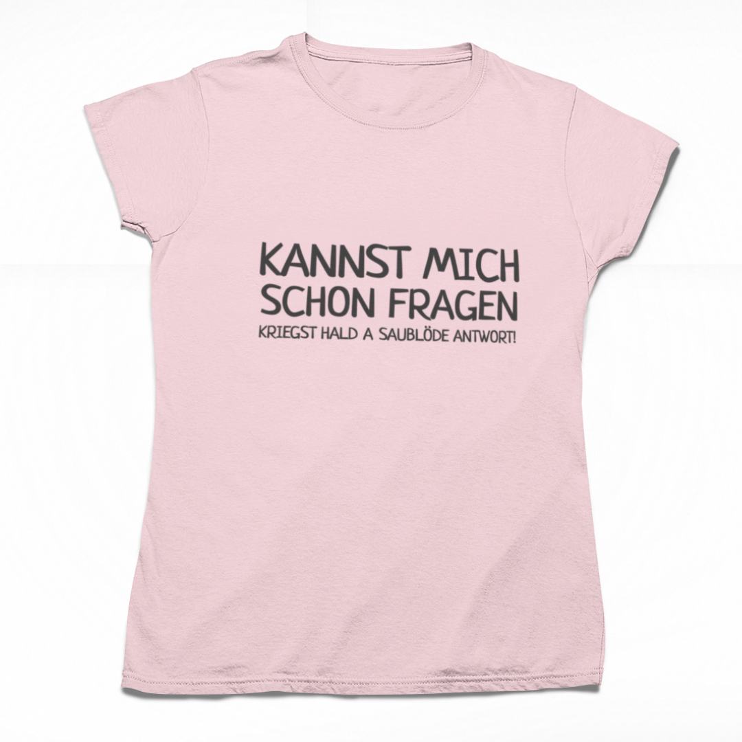 Kannst mich schon fragen - Lady's Shirt