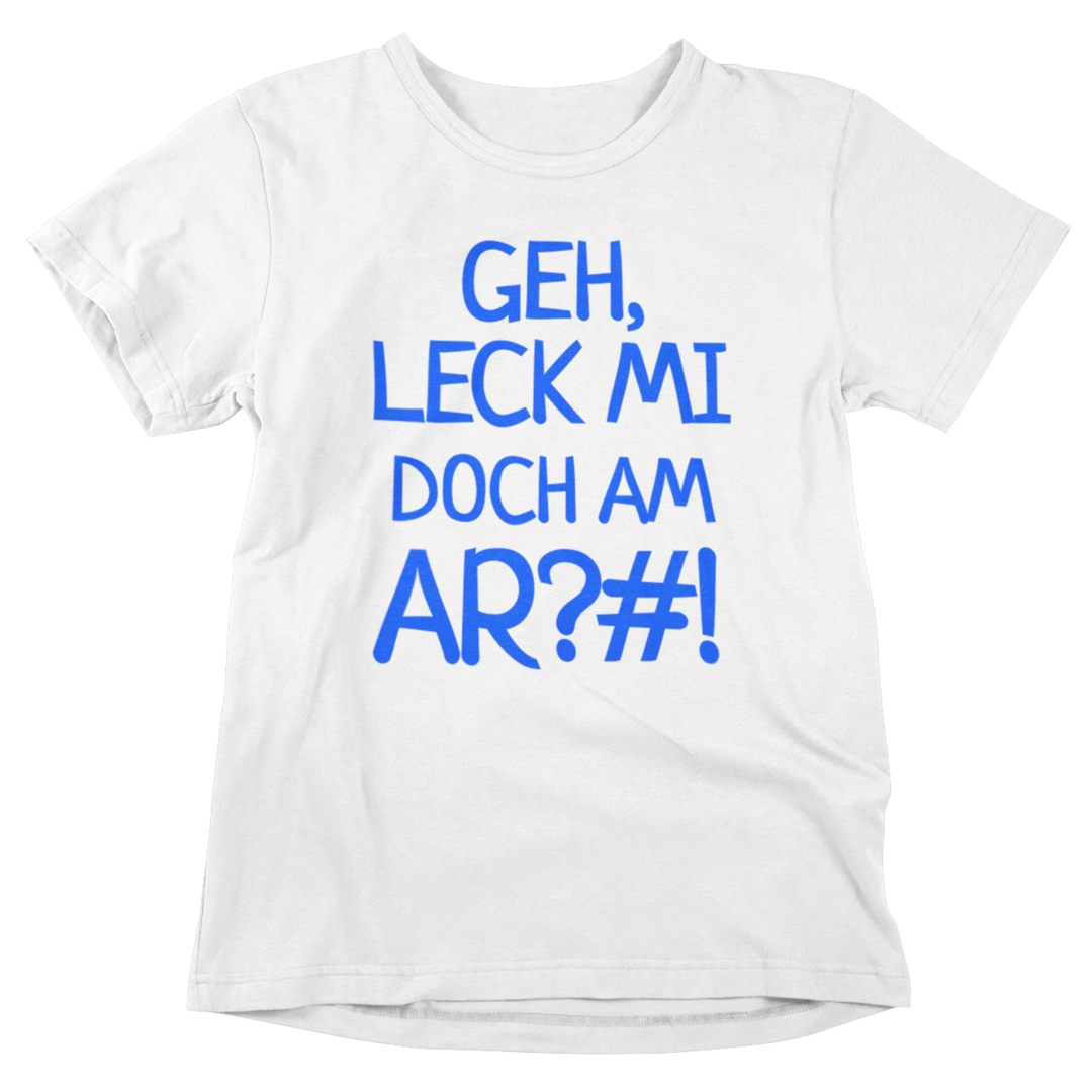 Geh, leck mi doch am Ar?#! - Organic Shirt