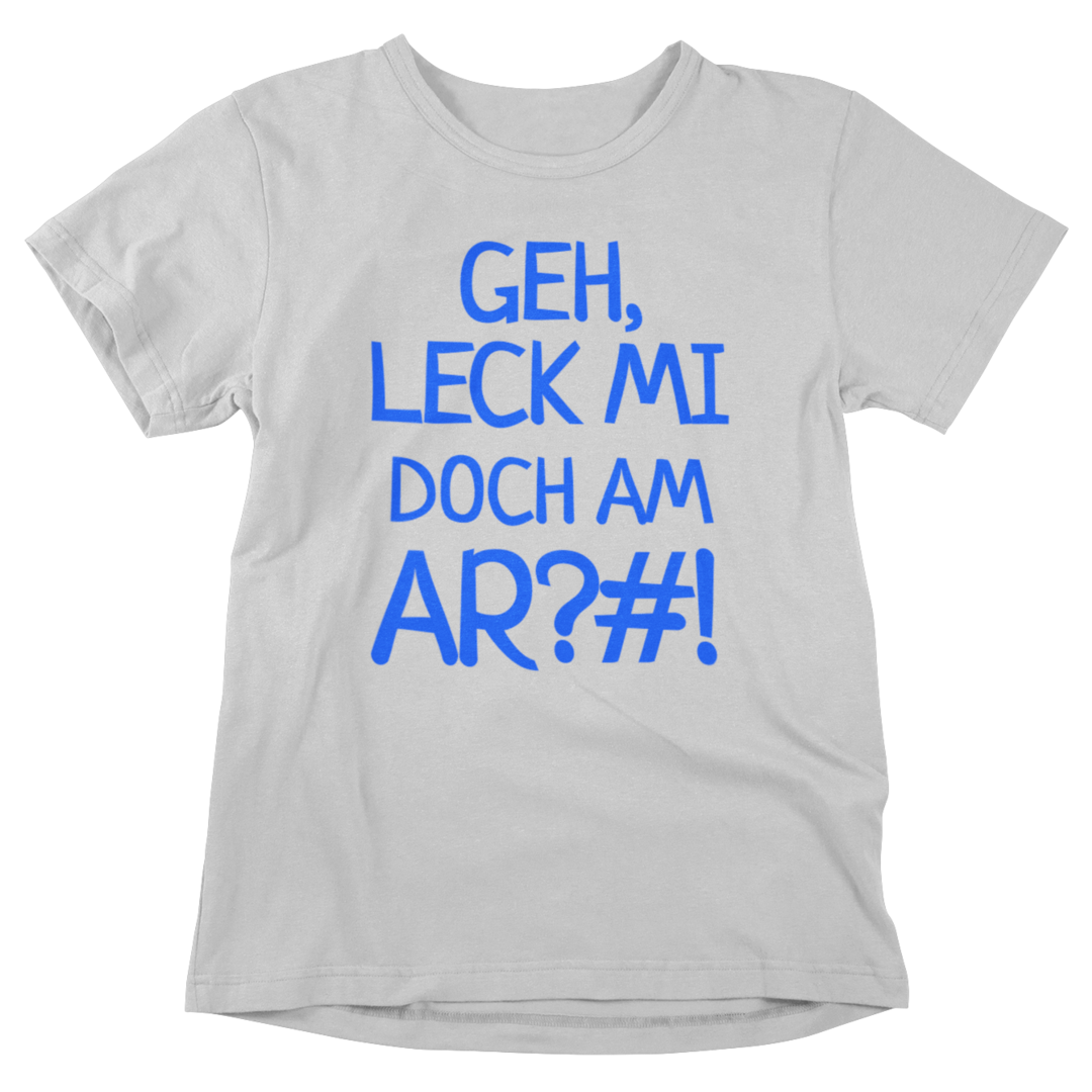 Geh, leck mi doch am Ar?#! - Organic Shirt