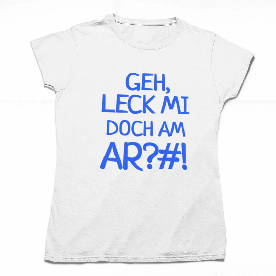 Geh, leck mi doch am Ar?#! - Organic Lady's Shirt